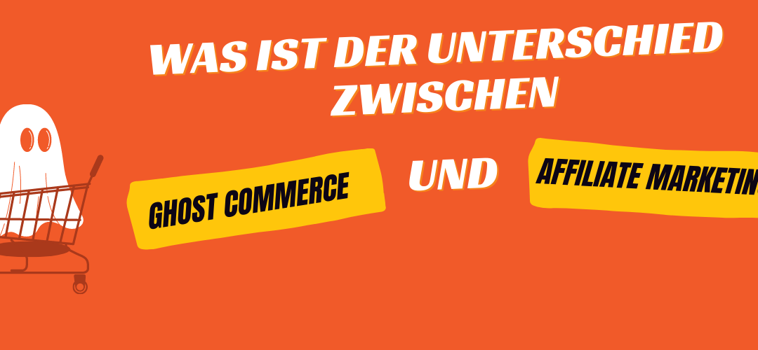 Was ist der Unterschied zwischen Ghost Commerce & Affiliate Marketing?